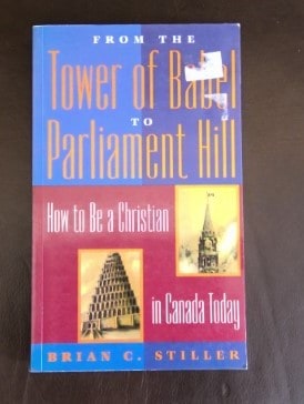 From the Tower of Babel to Parliament Hill: How to be a Christian in Canada today Hardcover – Jan. 1 1997 for sale