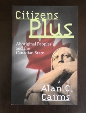 Citizens Plus: Aboriginal Peoples and the Canadian State by Alan Cairns for sale