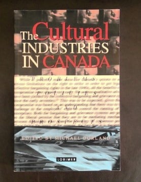 The Cultural Industries in Canada: Problems, Policies and Prospects for sale