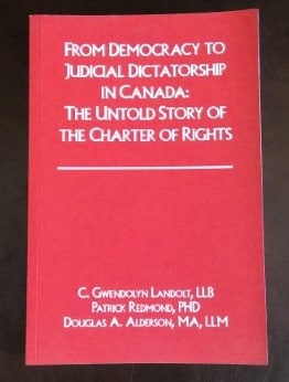 From Democracy to Judicial Dictatorship in Canada:: The Untold Story of the Charter of Rights for sale