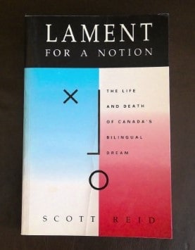 Lament for a notion: The life and death of Canada's bilingual dream By Scott Reid for sale