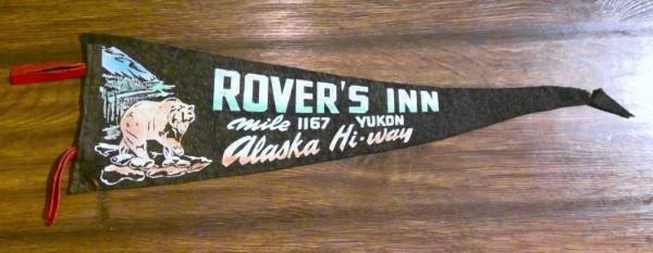 Vintage 1950s Rover's Inn Yukon Mile 1167 Alaska Highway Souvenir Pennant for sale