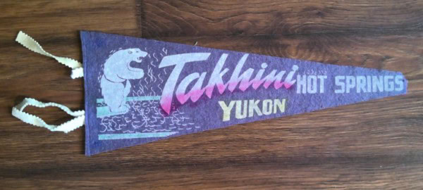 Vintage 1950s Takhini Hot Springs Yukon Souvenir Pennant for sale